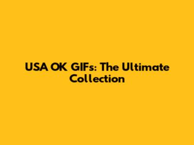 USA OK GIFs: The Ultimate Collection