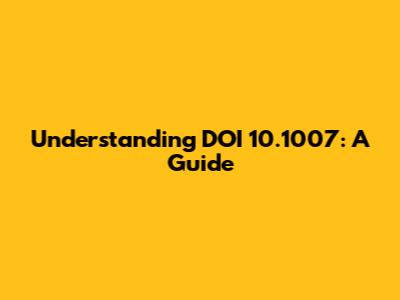 Understanding DOI 10.1007: A Guide