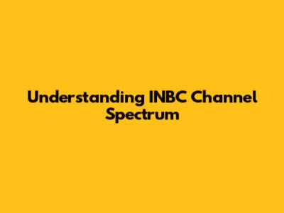 Understanding INBC Channel Spectrum