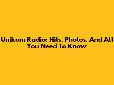 Unikom Radio: Hits, Photos, And All You Need To Know