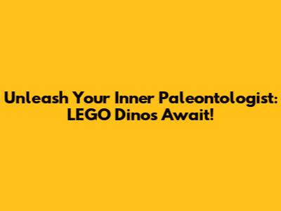 Unleash Your Inner Paleontologist: LEGO Dinos Await!
