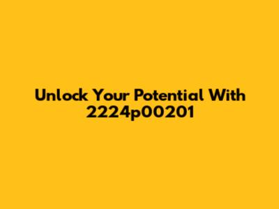 Unlock Your Potential With 2224p00201