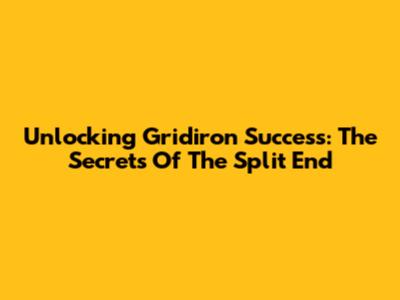 Unlocking Gridiron Success: The Secrets Of The Split End