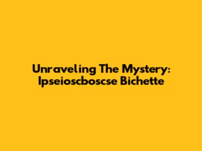 Unraveling The Mystery: Ipseioscboscse Bichette