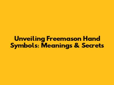 Unveiling Freemason Hand Symbols: Meanings & Secrets