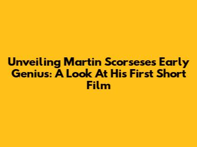 Unveiling Martin Scorsese's Early Genius: A Look At His First Short Film