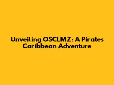 Unveiling OSCLMZ: A Pirate's Caribbean Adventure