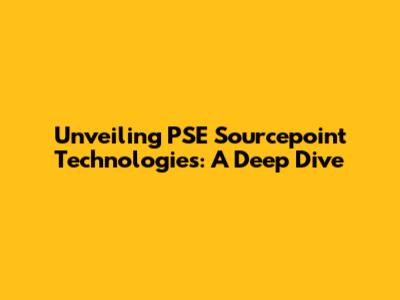 Unveiling PSE Sourcepoint Technologies: A Deep Dive