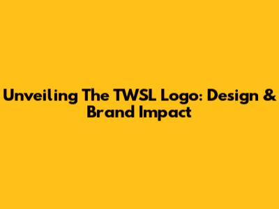 Unveiling The TWSL Logo: Design & Brand Impact