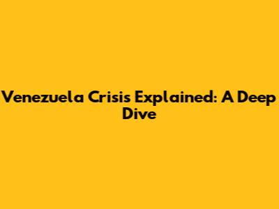 Venezuela Crisis Explained: A Deep Dive