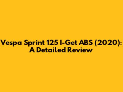 Vespa Sprint 125 I-Get ABS (2020): A Detailed Review