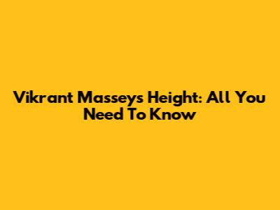 Vikrant Massey's Height: All You Need To Know