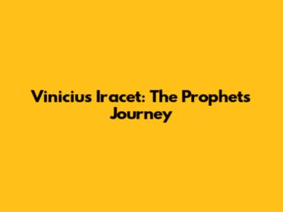 Vinicius Iracet: The Prophet's Journey