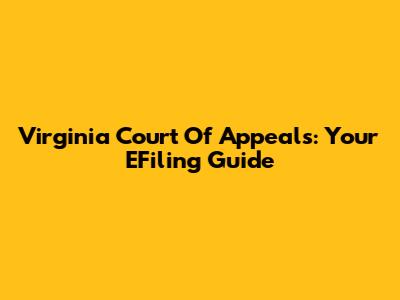 Virginia Court Of Appeals: Your EFiling Guide