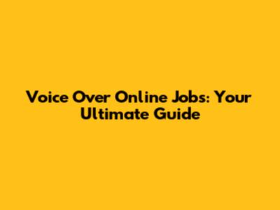Voice Over Online Jobs: Your Ultimate Guide