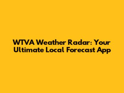 WTVA Weather Radar: Your Ultimate Local Forecast App