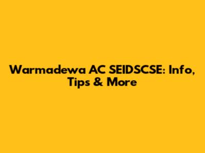 Warmadewa AC SEIDSCSE: Info, Tips & More