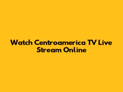 Watch Centroamerica TV Live Stream Online