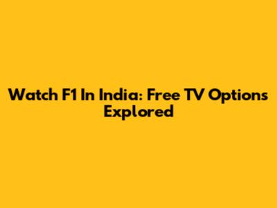 Watch F1 In India: Free TV Options Explored