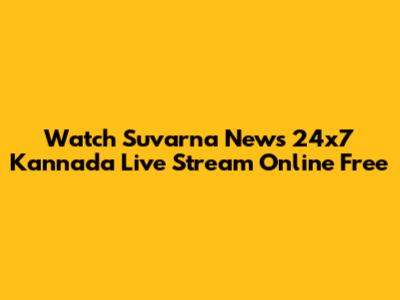 Watch Suvarna News 24x7 Kannada Live Stream Online Free