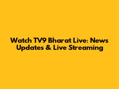 Watch TV9 Bharat Live: News Updates & Live Streaming