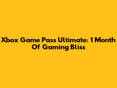 Xbox Game Pass Ultimate: 1 Month Of Gaming Bliss