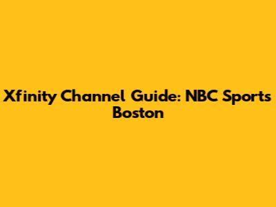 Xfinity Channel Guide: NBC Sports Boston