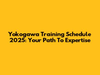 Yokogawa Training Schedule 2025: Your Path To Expertise