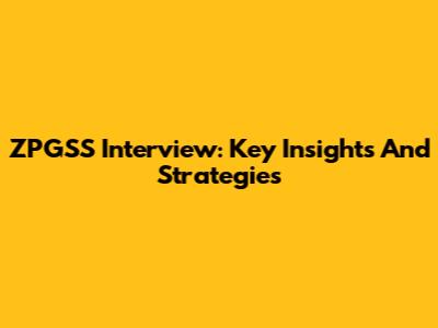 ZPGSS Interview: Key Insights And Strategies