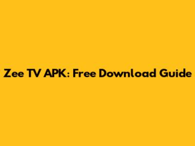 Zee TV APK: Free Download Guide