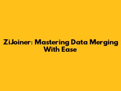 ZiJoiner: Mastering Data Merging With Ease