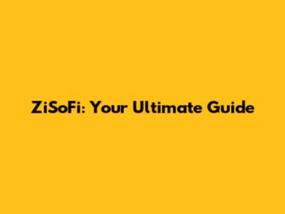 ZiSoFi: Your Ultimate Guide