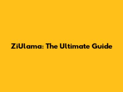 ZiUlama: The Ultimate Guide