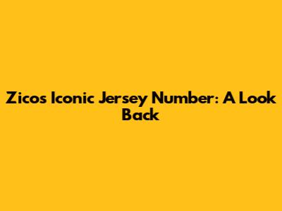 Zico's Iconic Jersey Number: A Look Back