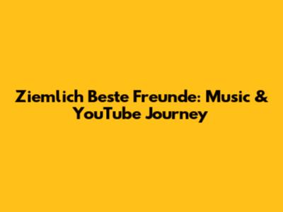 Ziemlich Beste Freunde: Music & YouTube Journey