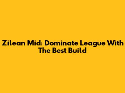 Zilean Mid: Dominate League With The Best Build